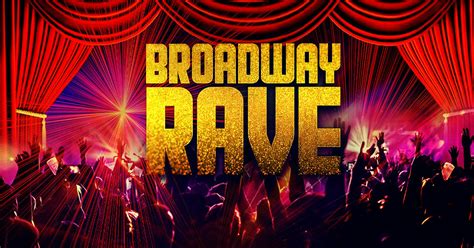 Broadway rave - Welcome to Broadway Rave, a Broadway Dance Party celebrating the... 